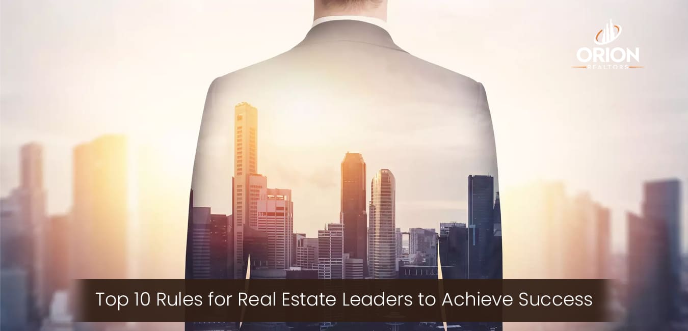 Top 10 Rules for Real Estate Leaders to Achieve Success