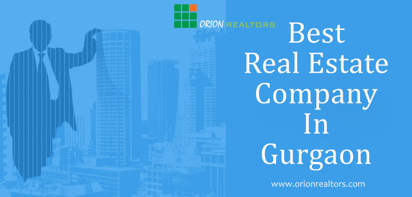 Orion Realtors Best Real Estate Company In Gurgaon