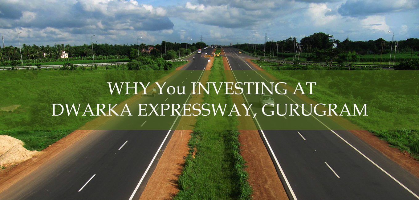 WHY You INVESTING AT DWARKA EXPRESSWAY, GURUGRAM